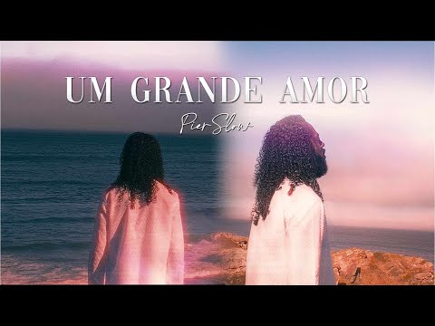 Pier Slow - Um Grande Amor