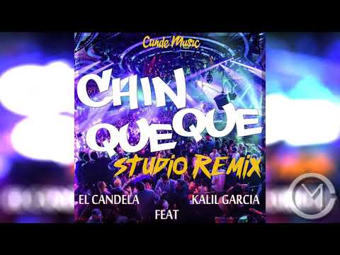 El Candela Ft. Kalil García - Chinqueque