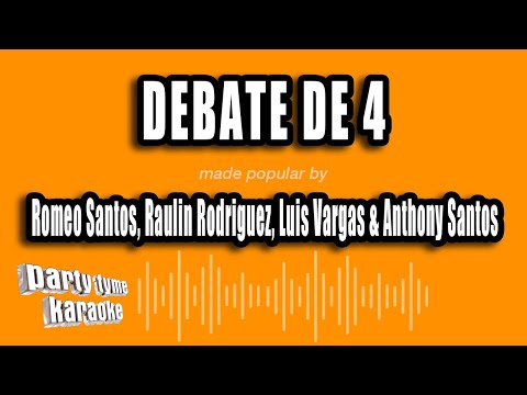 Romeo Santos, Raulin Rodriguez, Luis Vargas & Anthony Santos - Debate De 4 (Versión Karaoke)