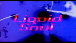 Liquid Soul - Salt Peanuts.m4v