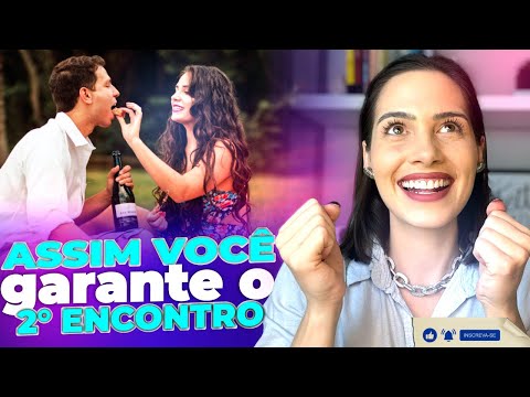 Assim você garante o segundo encontro | Mylla Murta - Expert em Relacionamentos