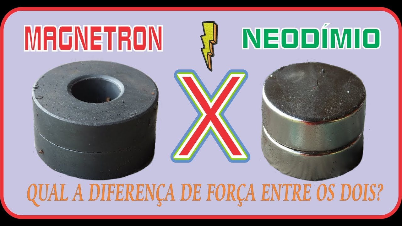 Magnetismo - MAGNÉTRON X NEODÍMIO, saiba a diferença de força entre ambos.[Atualizado2021]
