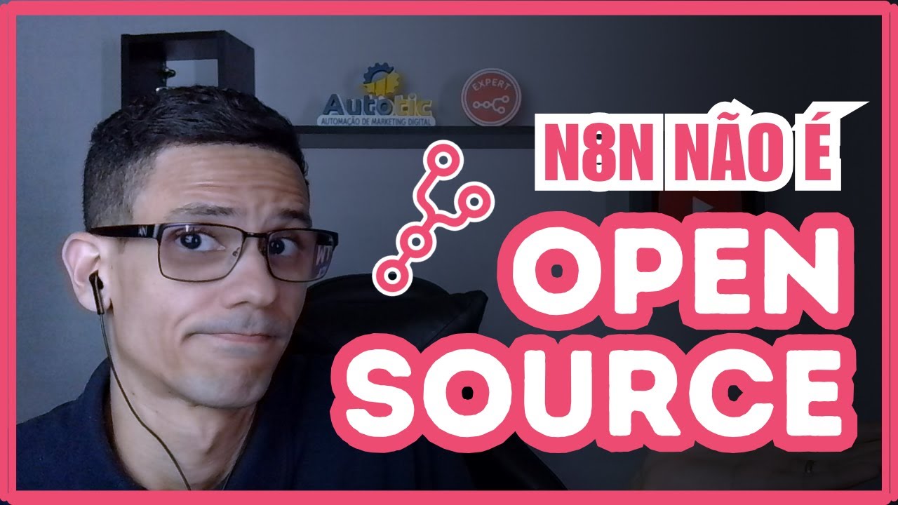 N8N NÃO É OPENSOURCE - Saiba tudo sobre a licença do n8n.io antes de usá-lo em produção