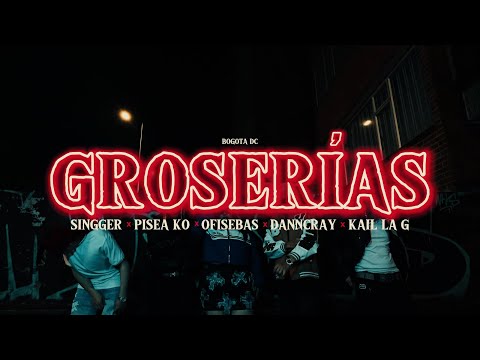 GROSERÍAS 🔞 - Pisea Ko x Singger x Ofisebas x Danncray x Kail La G