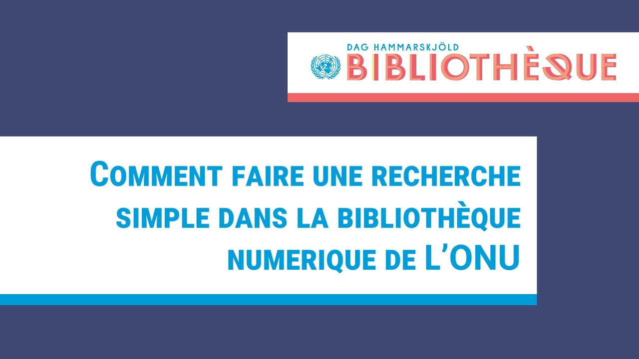 Comment faire une recherche simple dans la bibliothèque numérique de l'ONU