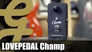 Video thumbnail for Lovepedal Champ by Guitarsenal