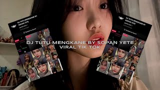 Download lagu DJ TUTU MENGKANE BY SOPAN YETE VIRAL TIK TOK mp3