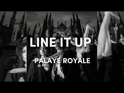 PALAYE ROYALE - Line It Up feat. LP (Lyrics)