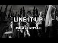 PALAYE ROYALE Line It Up Feat LP Lyrics