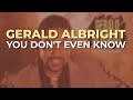 Gerald Albright - You Don't Even Know (Official Audio)