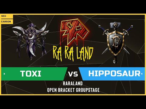 WC3 - RARALAND - Open Bracket Groupstage: [NE] Toxi vs Hipposaur [HU]