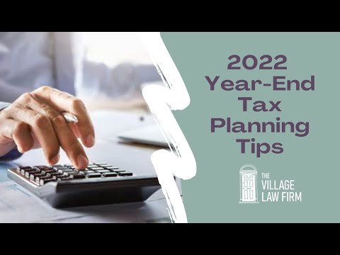 2022 Year-End Tax Planning Tips