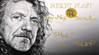 Robert Plant & tHe STraNgE SensAtIoN - Shine it all around