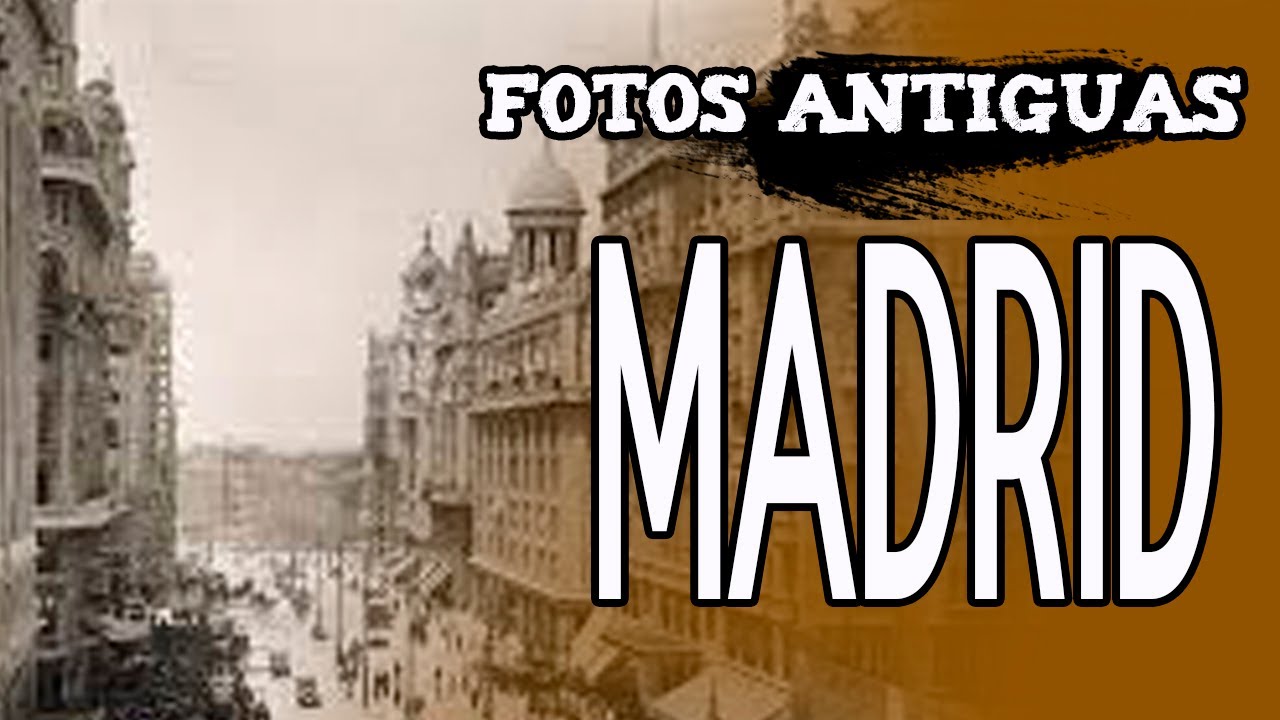 fotos antiguas España ✅  imágenes de Madrid