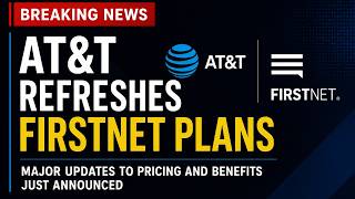 AT&T FirstNet: Everything You Need to Know About the New Changes