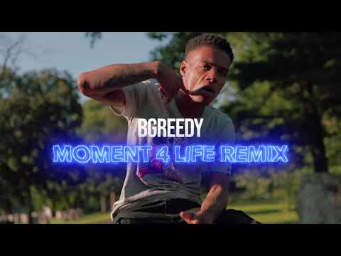 BGreedy - Moment 4 Life