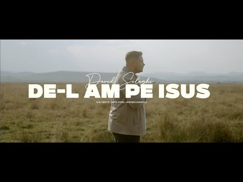 David Silaghi - De-L am pe Isus | If I Got Jesus