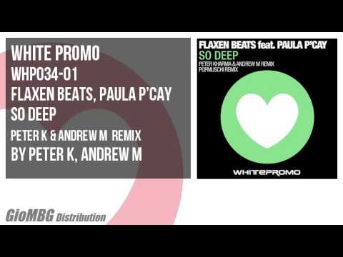 Flaxen Beats, Paula P'cay - So Deep [Peter K & Andrew M  Remix] WHP034