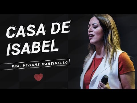 Casa de Isabel - Pra. Viviane Martinello | ABBA PAI CHURCH