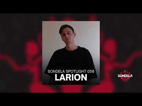Sondela Spotlight 058 - Larion | Afro-House / Melodic Techno Mix