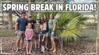 A WEEK IN FLORIDA FOR SPRING BREAK! | Family vacation vlog