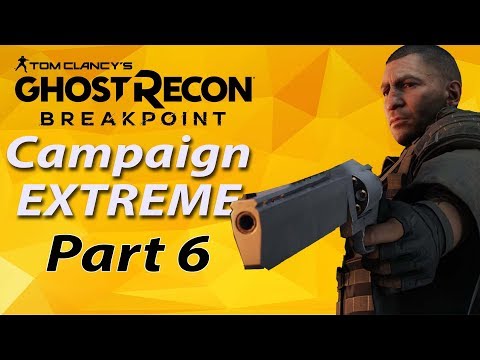 GHOST RECON BREAKPOINT Walkthrough Gameplay Part 6 Campaign | GHOST RECON BREAKPOINT Extreme No HUD