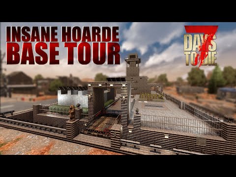MY INSANE HOARD BASE TOUR - 7 DAYS TO DIE w/ moat & underground tunnels
