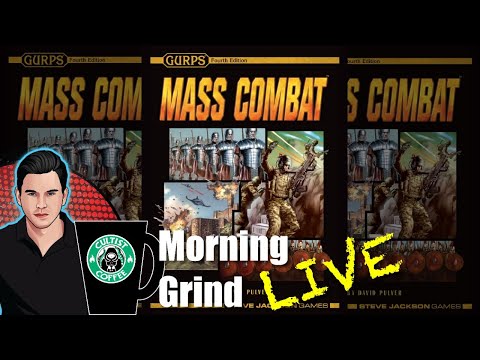 GURPS Mass Combat Review and Analysis - Morning Grind # 177 (3 May 2023)