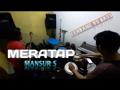 MERATAP - MANSUR S ( KENDANG VS BASS )