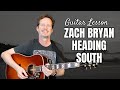 Zach Bryan - Heading South - Guitar Lesson & Tutorial