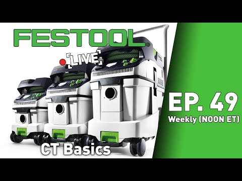 Festool Live Episode 49 - CT Basics