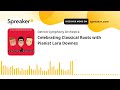 Celebrating Classical Roots with Pianist Lara Downes