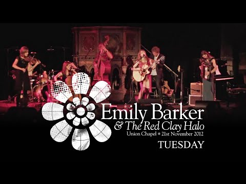 Emily Barker & The Red Clay Halo - Tuesday (Live at Union Chapel)