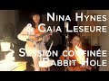 Session confinée #054 - Nina Hynes & Caia Leseure -  Rabbit Hole