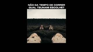 Qual tsunami você escolheria?#ia#trend#fpy#shorts#fpyシ#fpyツ#viral
