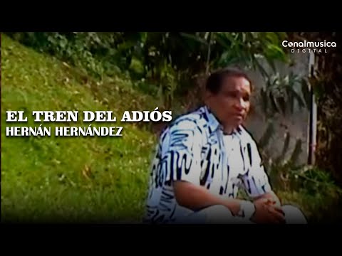 El Trén Del Adiós - Hernán Hernández | Video Oficial