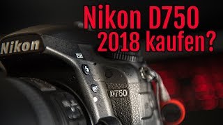 Nikon D750 Erfahrungsbericht – lohnt es sich 2018 noch diese Vollformat Kamera zu kaufen?