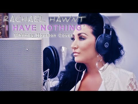 I Have Nothing - (Whitney Houston Cover) - Rachael Hawnt