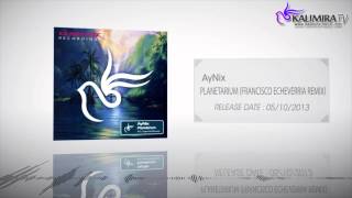 AyNix - Planetarium (Francisco Echeverria Remix) [Preview]