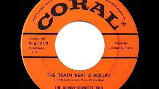 1956 Johnny Burnette Trio - The Train Kept A-Rollin’