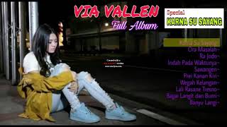 Download lagu Terbaru VIA VALLEN full Album | Spesial KARNA SU SAYANG 2018😁😁😁# MAS DOWER mp3
