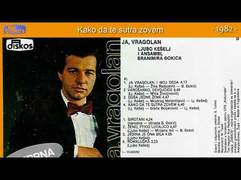 Ljubo Keselj - Kako da te sutra zovem - (Audio 1982)