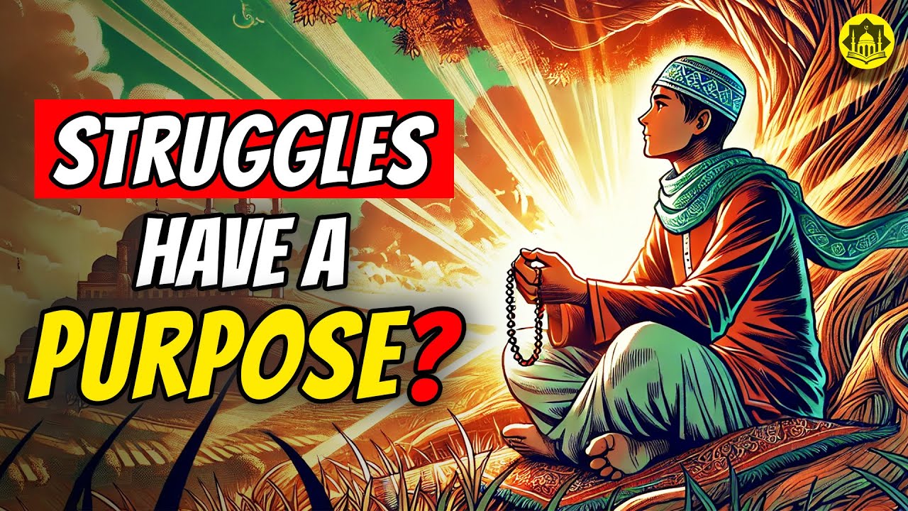 How to Transform Struggles into Strength the Islamic Way