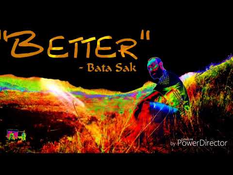 Bata Sak - Better (2019 PNG Fresh)