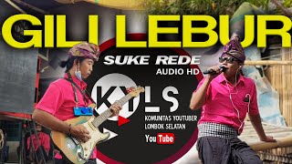 Download lagu GILI LEBUR DAN SUKE REDE SASAK PERSEMBAHAN TERBARU MUSTAMIN TEMU KARYA 05 LIVE RENTANG mp3