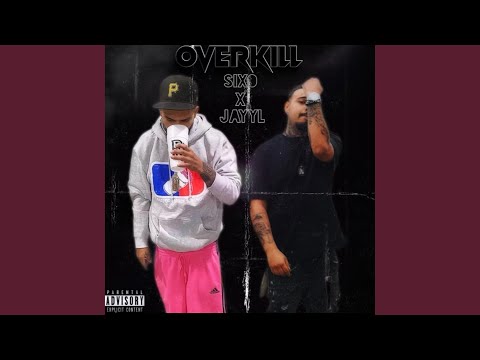 Overkill (feat. Sixo)