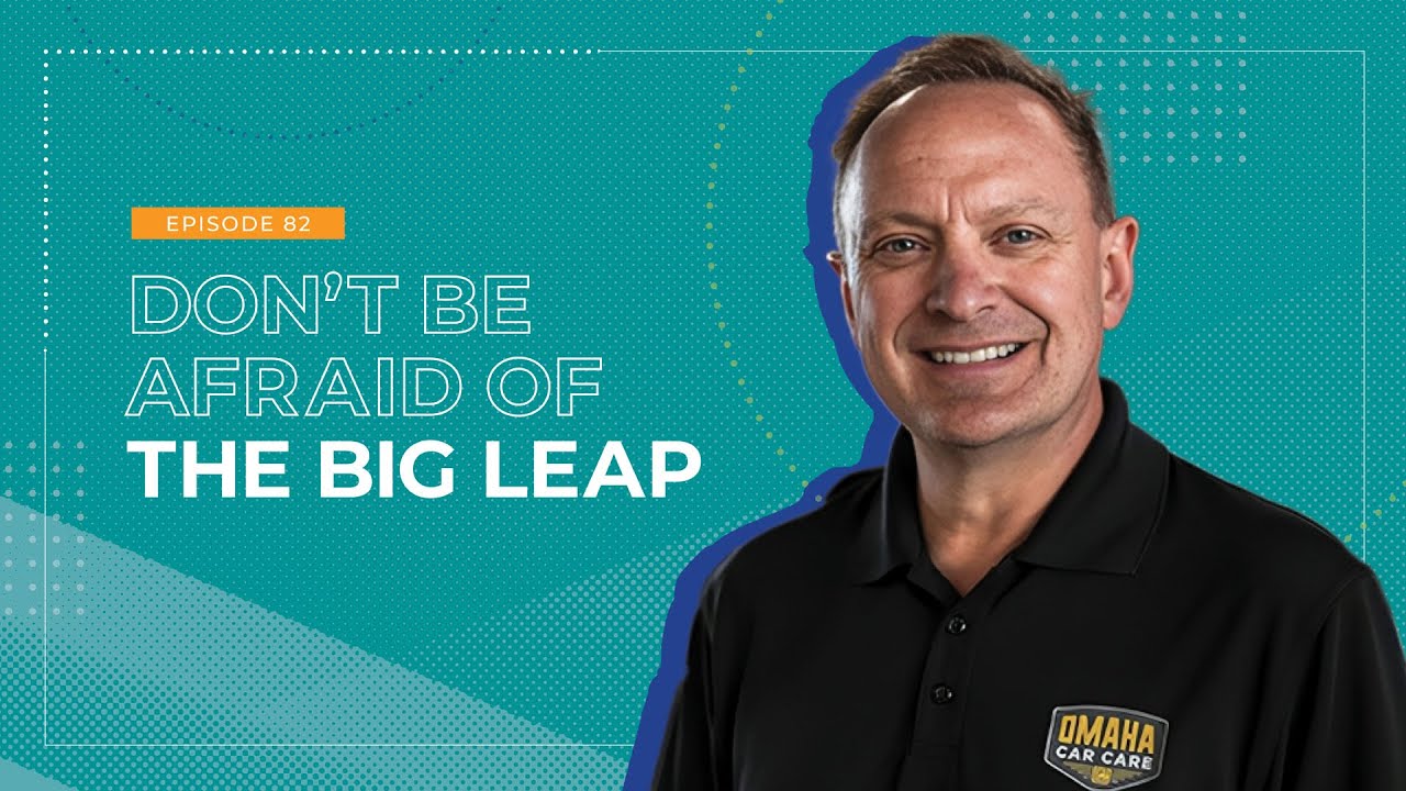 Episode 82: Don't Be Afraid of the Big Leap