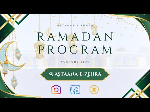 Ramadan 6th Program - 3/28/23 - Astaana-e-Zehra
