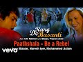 A R Rahman Paathshala Be A Rebel Best Audio Song Rang De Basanti Aamir Khan Naresh