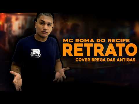 RETRATO - MC ROMA DO RECIFE (VERSÃO ROGÉRIO SOM) Ao Vivo 